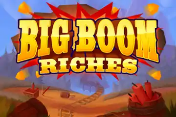 Big Boom Riches best online slot