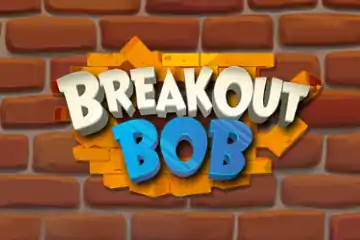 Breakout Bob best online slot