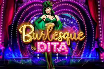 Burlesque by Dita best online slot