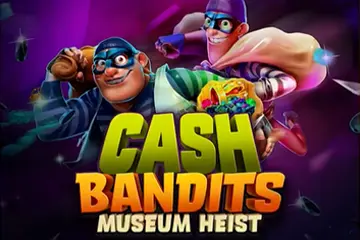 Cash Bandits Museum Heist best online slot