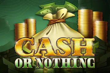 Cash or Nothing best online slot