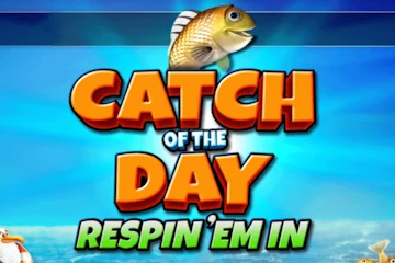 Catch of the Day Respin Em In best online slot