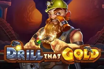 Drill That Gold best online slot