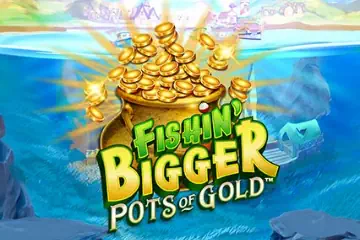 Fishin Bigger Pots of Gold best online slot