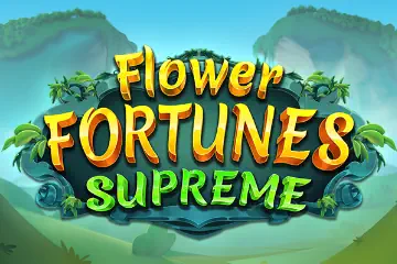 Flower Fortunes Supreme best online slot
