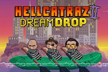 Hellcatraz 2 Dream Drop best online slot