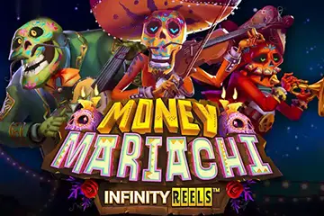Money Mariachi Infinity Reels best online slot