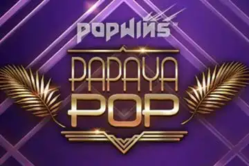 PapayaPop best online slot