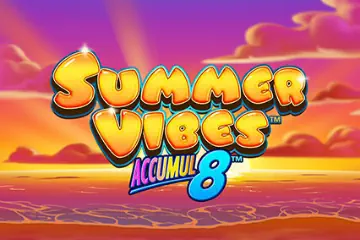 Summer Vibes Accumul8 best online slot