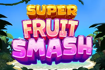 Super Fruit Smash best online slot