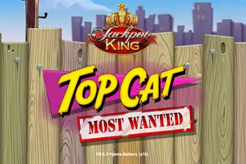 Top Cat Most Wanted Jackpot King best online slot