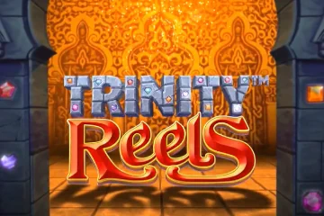Trinity Reels best online slot