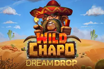 Wild Chapo Dream Drop best online slot