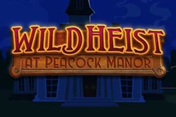 Wild Heist at Peacock Manor best online slot