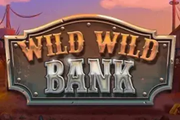 Wild Wild Bank best online slot